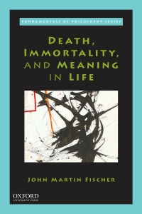 Cover image: Death, Immortality, and Meaning in Life 9780190921149