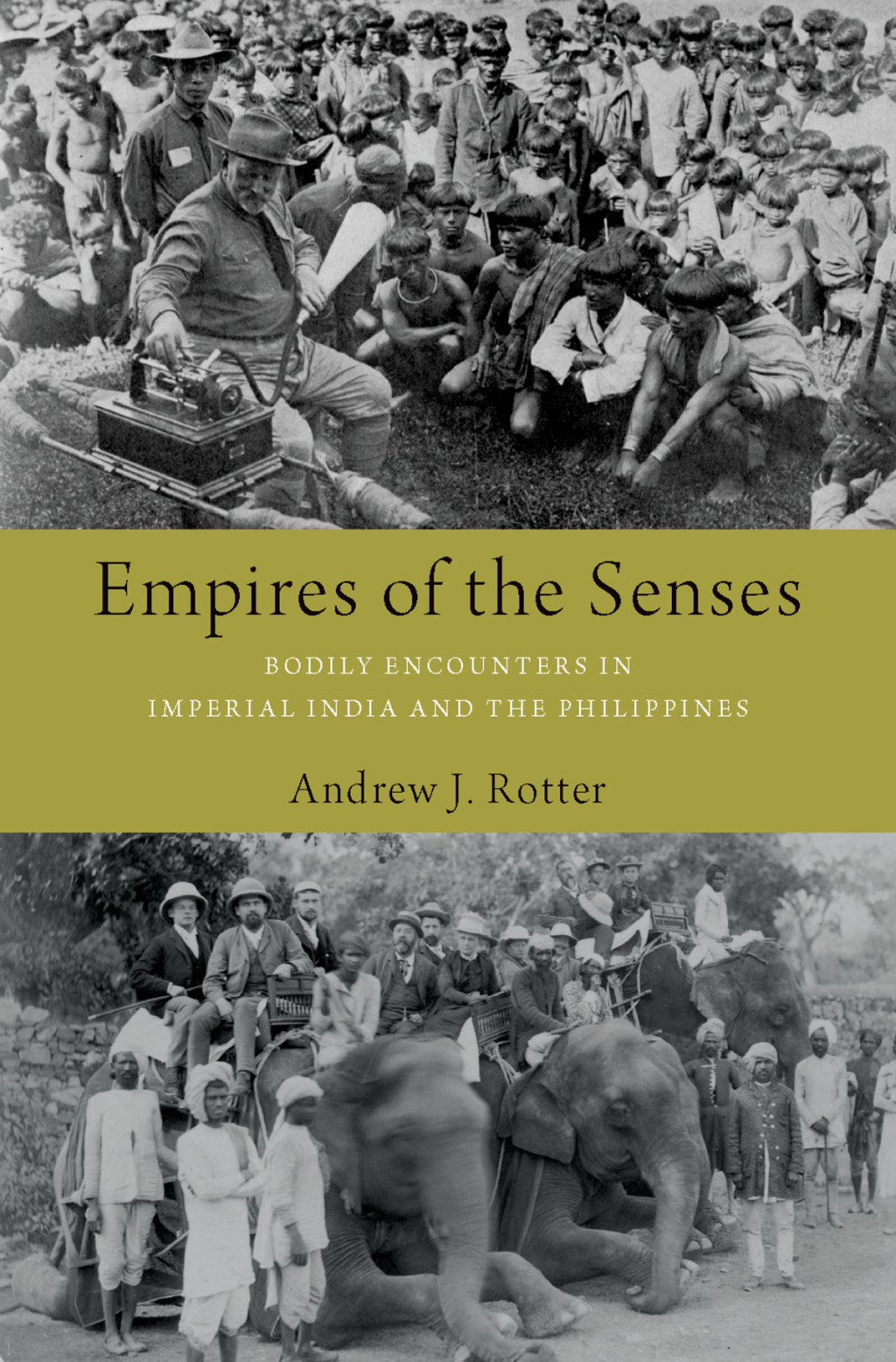 Empires of the Senses Bodily Encounters in Imperial India and the Philippines