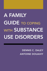 Cover image: A Family Guide to Coping with Substance Use Disorders 9780190926632