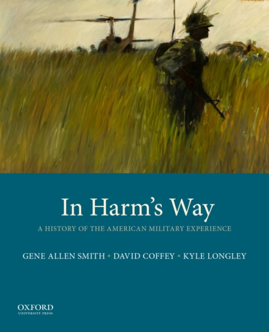 In Harm’s Way A History of the American Military Experience 1st Edition