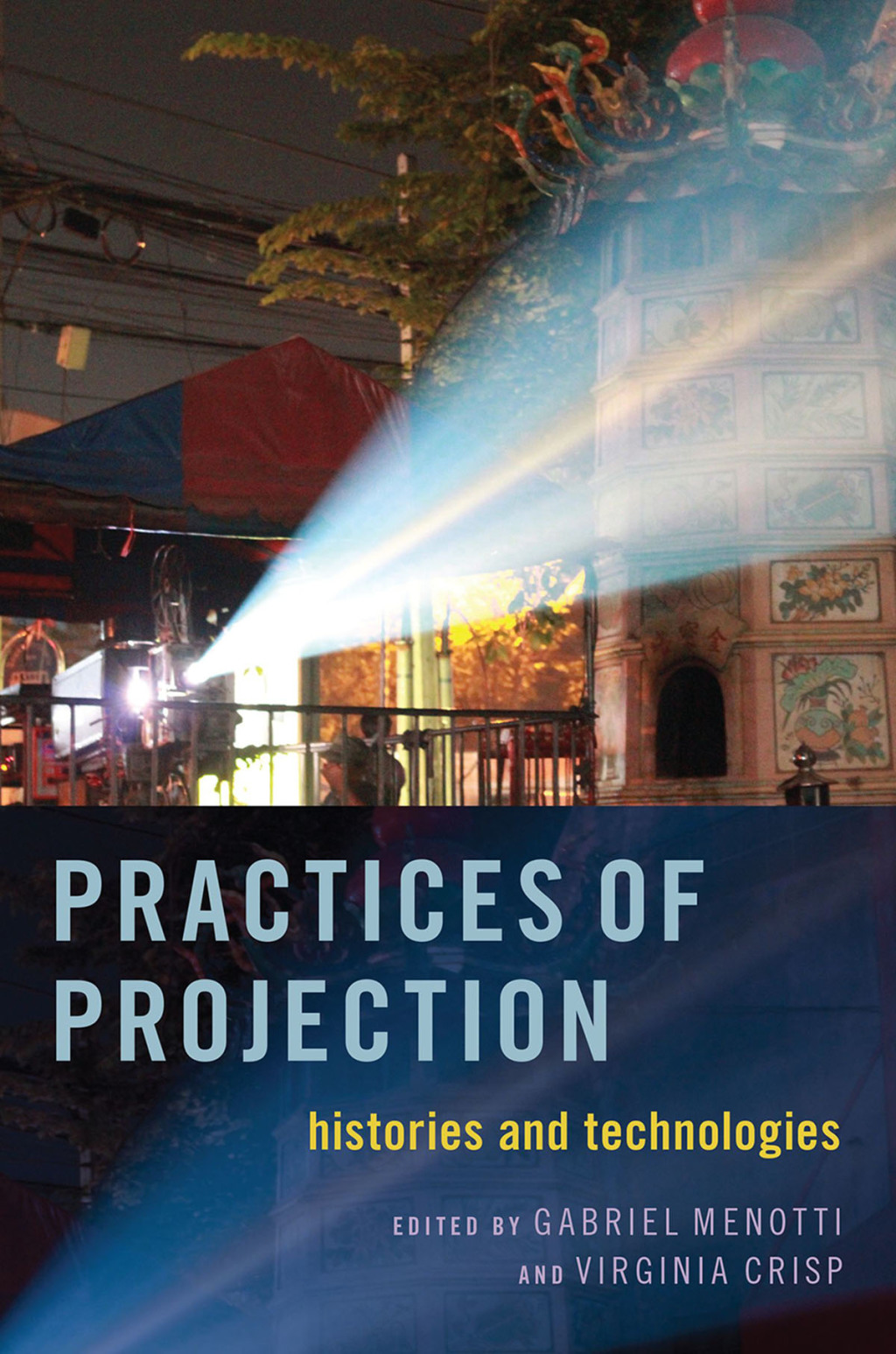 Practices of Projection Histories and Technologies 1st Edition