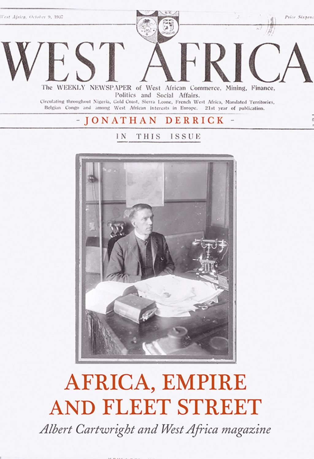 Africa, Empire and Fleet Street Albert Cartwright and West Africa Magazine