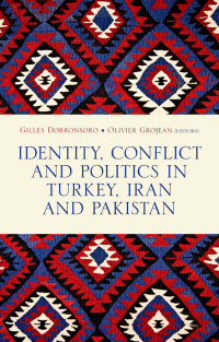 Imagen de portada: Identity, Conflict  and Politics in Turkey,  Iran and Pakistan 1st edition 9780190845780