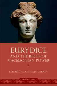 Cover image: Eurydice and the Birth of Macedonian Power 9780197672297