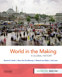 Cover image: World in the Making: A Global History, Volume Two: Since 1300 1st edition 9780190849245