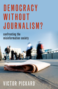 Imagen de portada: Democracy without Journalism? 9780190946760