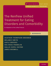 Cover image: The Renfrew Unified Treatment for Eating Disorders and Comorbidity 9780190947002