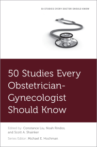 Cover image: 50 Studies Every Obstetrician-Gynecologist Should Know 9780190947088