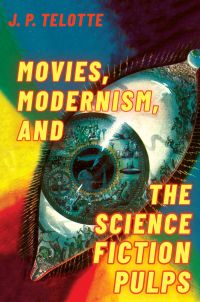 Cover image: Movies, Modernism, and the Science Fiction Pulps 9780190949655