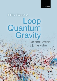 Cover image: A First Course in Loop Quantum Gravity 9780199590759