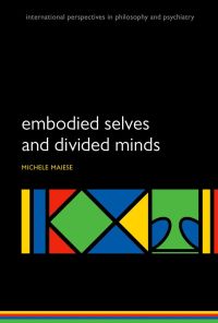 Cover image: Embodied Selves and Divided Minds 9780199689231
