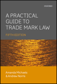Cover image: A Practical Guide to Trade Mark Law 5th edition 9780198702030