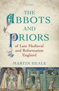 Cover image: The Abbots and Priors of Late Medieval and Reformation England 9780198702535
