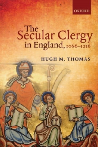 Cover image: The Secular Clergy in England, 1066-1216 9780198702566