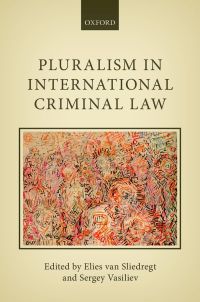 Imagen de portada: Pluralism in International Criminal Law 1st edition 9780198703198