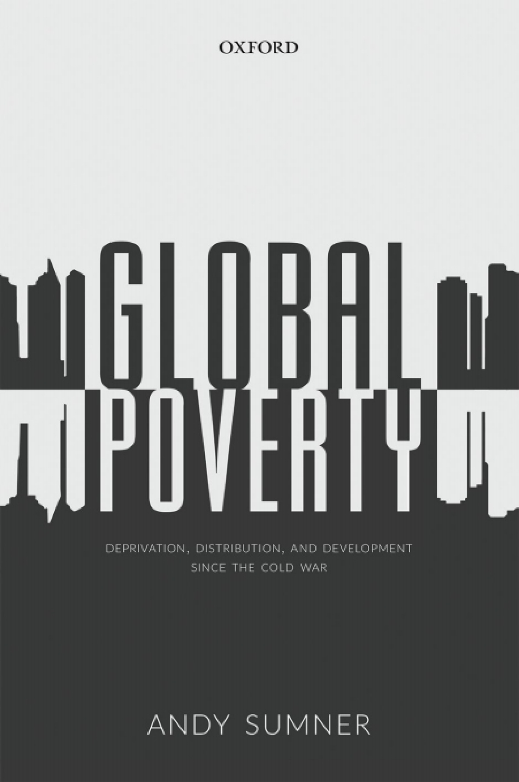 Global Poverty Deprivation, Distribution, and Development Since the Cold War