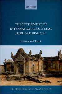 Imagen de portada: The Settlement of International Cultural Heritage Disputes 9780198703990