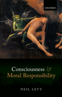 Cover image: Consciousness and Moral Responsibility 9780198704638