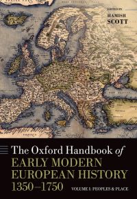 Imagen de portada: The Oxford Handbook of Early Modern European History, 1350-1750 1st edition 9780198820567