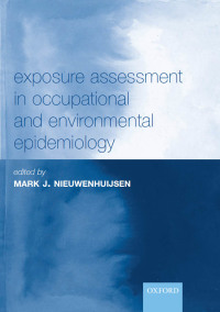Cover image: Exposure Assessment in Occupational and Environmental Epidemiology 1st edition 9780198528616