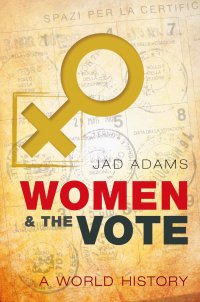 Titelbild: Women and the Vote 9780198706847