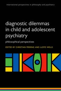 Cover image: Diagnostic Dilemmas in Child and Adolescent Psychiatry 1st edition 9780199645756