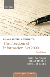 صورة الغلاف: Blackstone's Guide to the Freedom of Information Act 2000 5th edition 9780199686377