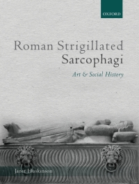 Cover image: Roman Strigillated Sarcophagi 1st edition 9780199203246