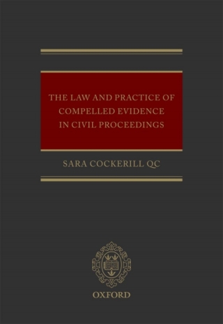 Cover image: The Law and Practice of Compelled Evidence in Civil Proceedings 9780199697557