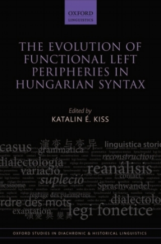 Cover image: The Evolution of Functional Left Peripheries in Hungarian Syntax 1st edition 9780198709855