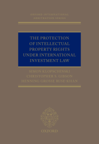 صورة الغلاف: The Protection of Intellectual Property Rights Under International Investment Law 9780198712268