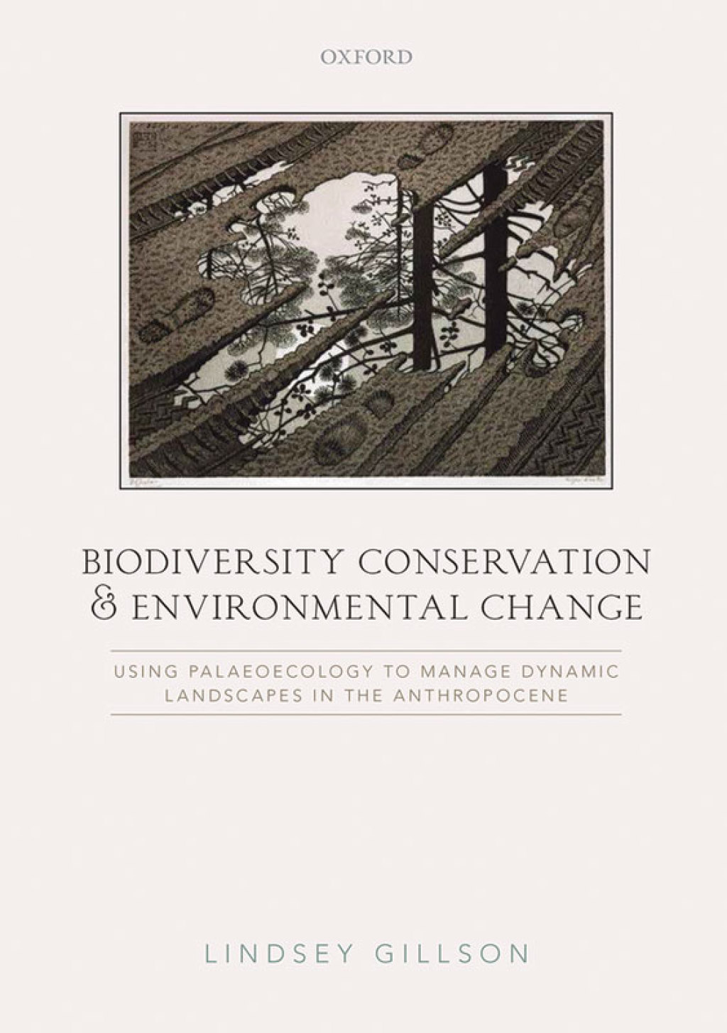 Biodiversity Conservation and Environmental Change Using palaeoecology to manage dynamic landscapes in the Anthropocene