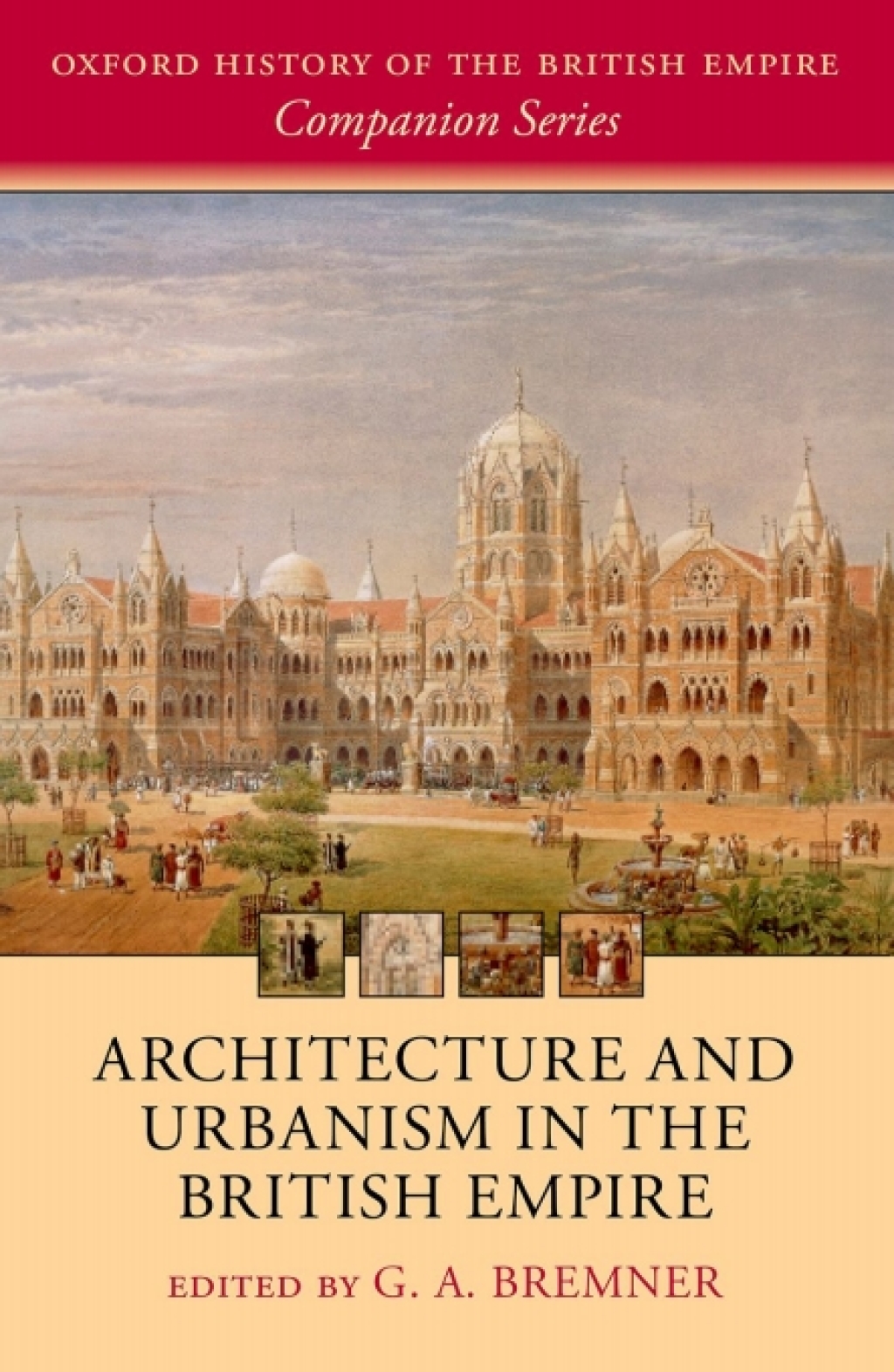 Architecture and Urbanism in the British Empire 1st Edition