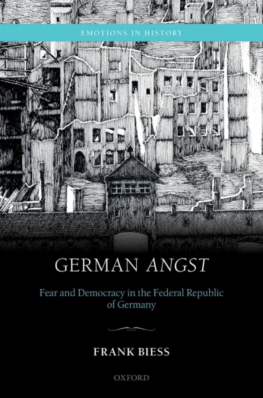German Angst Fear and Democracy in the Federal Republic of Germany