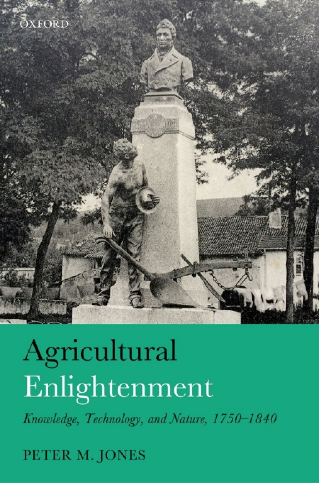 Agricultural Enlightenment Knowledge, Technology, and Nature, 1750-1840