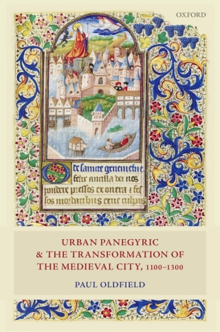 Imagen de portada: Urban Panegyric and the Transformation of the Medieval City, 1100-1300 9780198717737