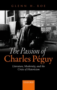 Cover image: The Passion of Charles Péguy 9780198718079