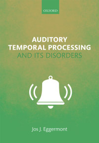 Cover image: Auditory Temporal Processing and its Disorders 9780191029189