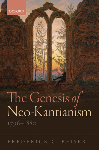 Cover image: The Genesis of Neo-Kantianism, 1796-1880 9780191030994