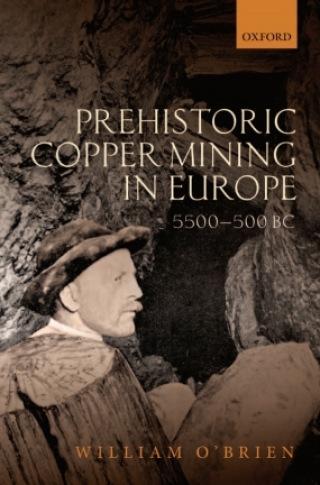 表紙画像: Prehistoric Copper Mining in Europe 9780199605651