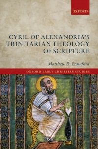 Cover image: Cyril of Alexandria's Trinitarian Theology of Scripture 9780198722625