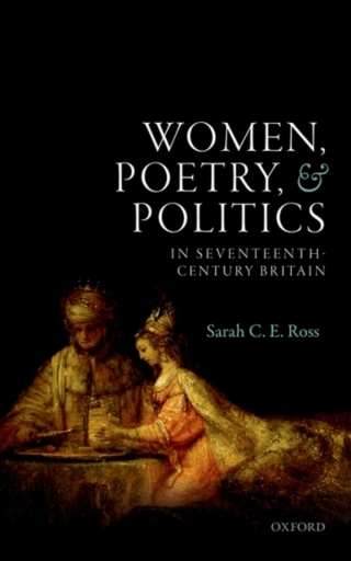 Cover image: Women, Poetry, and Politics in Seventeenth-Century Britain 9780198724209