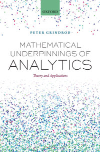 Cover image: Mathematical Underpinnings of Analytics 9780198725091