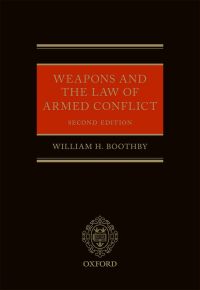 Imagen de portada: Weapons and the Law of Armed Conflict 2nd edition 9780198728504