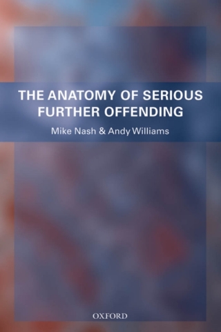 Cover image: The Anatomy of Serious Further Offending 1st edition 9780199236732