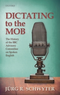 Cover image: Dictating to the Mob 9780198736738