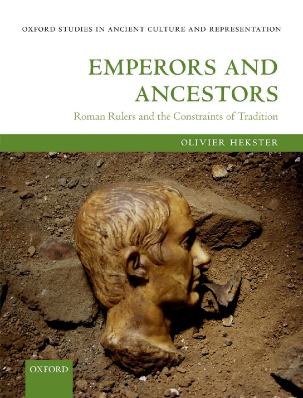 Emperors and Ancestors Roman Rulers and the Constraints of Tradition