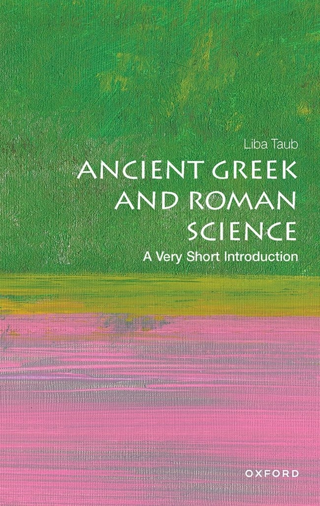 Ancient Greek and Roman Science A Very Short Introduction