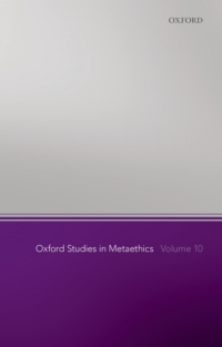 Cover image: Oxford Studies in Metaethics, Volume 10 1st edition 9780198738695