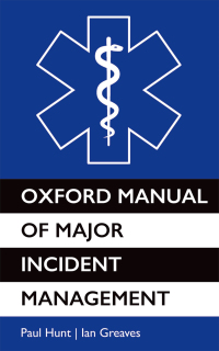Cover image: Oxford Manual of Major Incident Management 1st edition 9780199238088